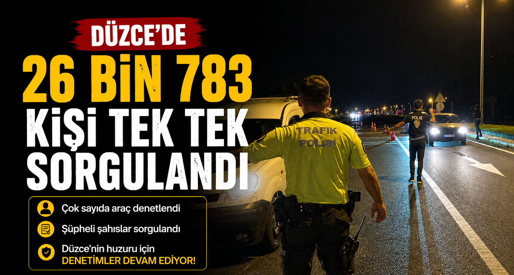 Düzce'de 26 bin 783 kişi tek tek sorgulandı