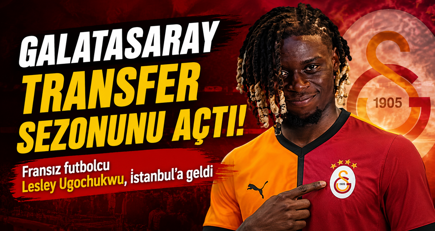 Galatasaray’ın yeni transferi Lesley Ugochukwu, İstanbul’a geldi