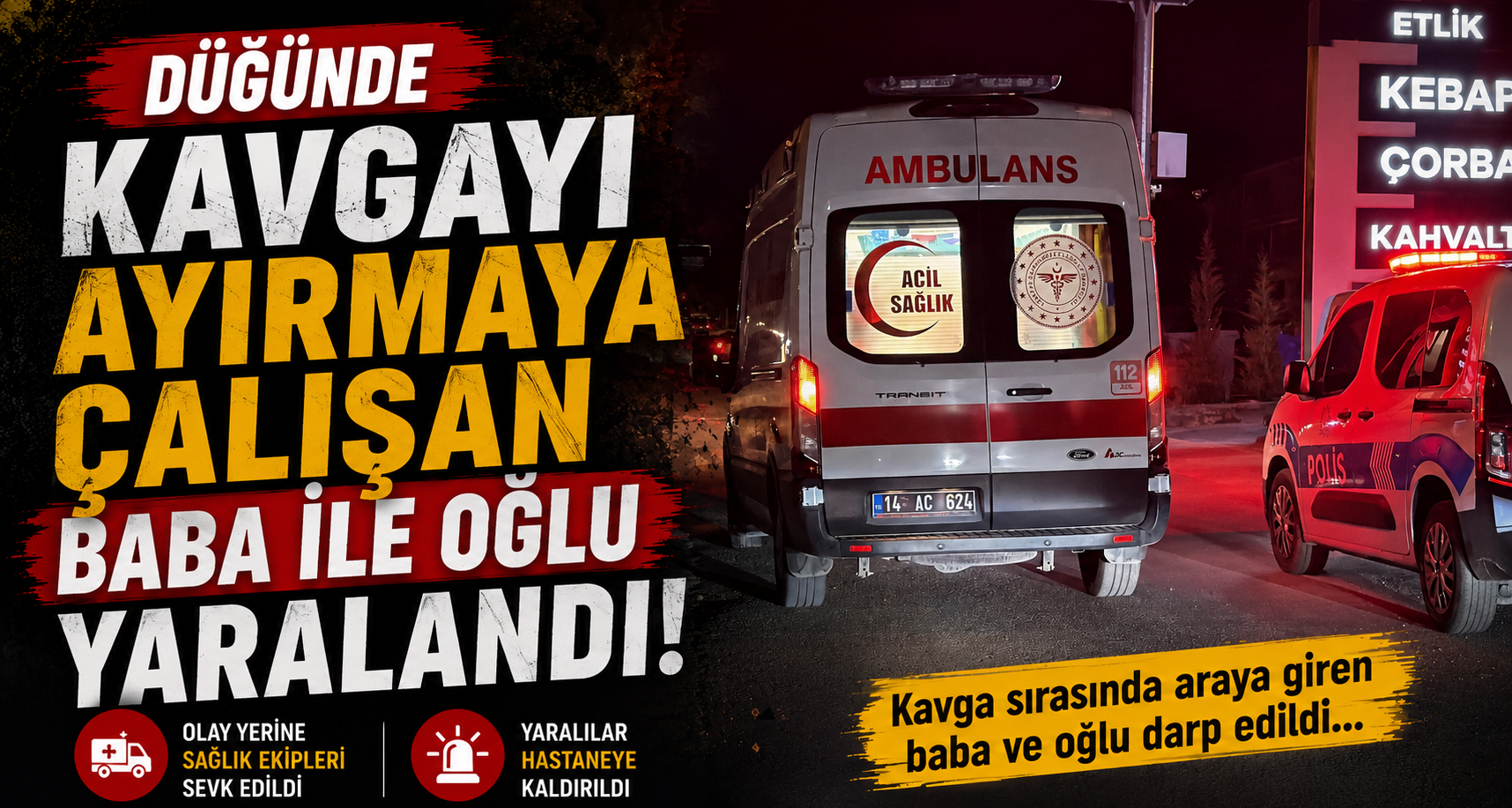 Bolu'da Düğünde Kavgayı Ayırmaya Çalışan Baba İle Oğlu Yaralandı