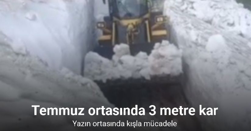 Kars’ta temmuz ortasında 3 metre kar