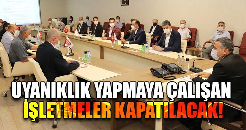 Valilik Açıkladı! O İşletmeler Kapatılacak