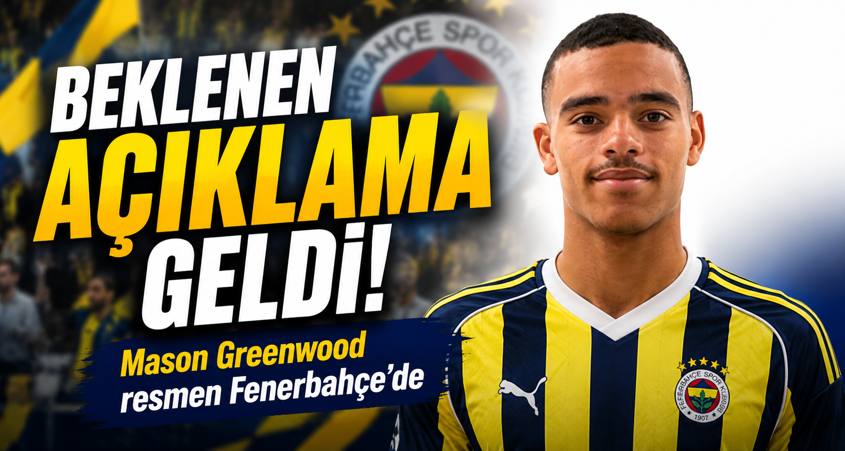 Fenerbahçe, Mason Greenwood’u duyurdu
