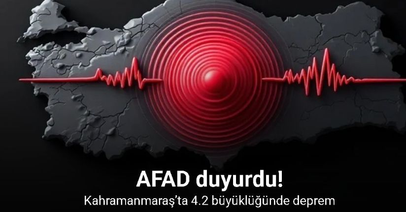 Kahramanmaraş’ta 4.2 büyüklüğünde deprem