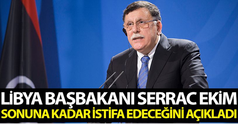 Libya Başbakanı Serrac: