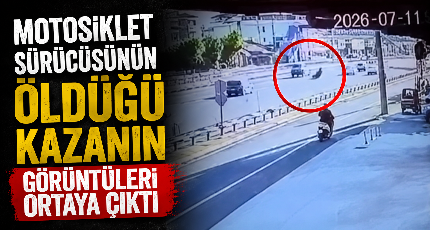Motosiklet sürücüsünün öldüğü kazanın görüntüleri ortaya çıktı