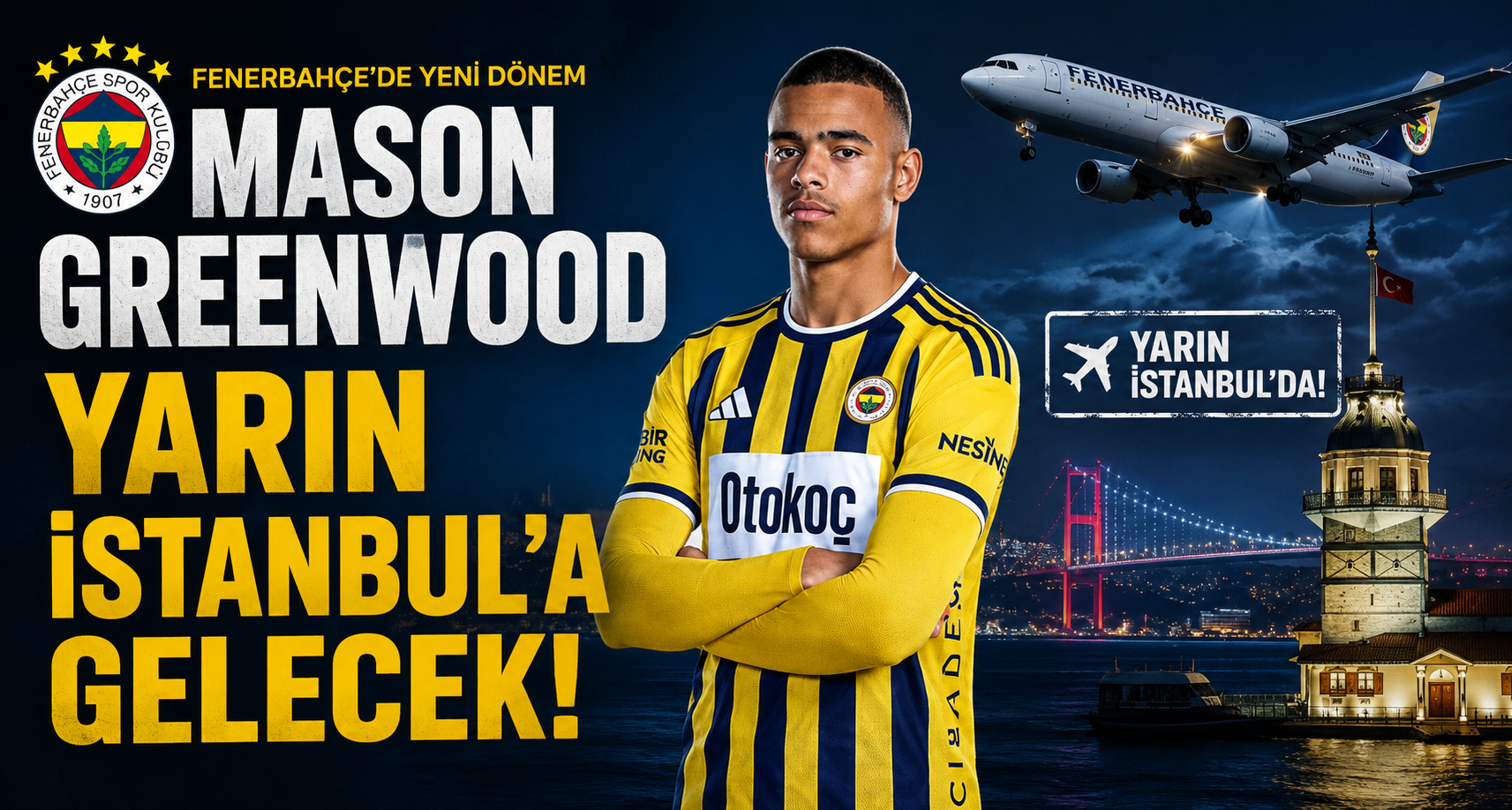 Mason Greenwood yarın İstanbul’a gelecek