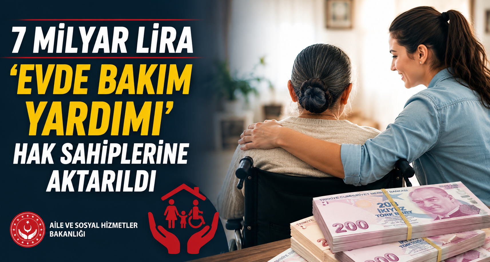 7 milyar lira 'Evde Bakım Yardımı' hak sahiplerine aktarıldı