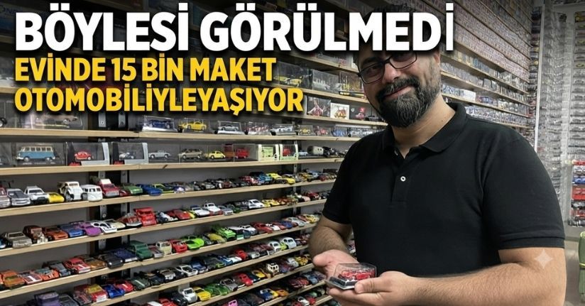 Böylesi görülmedi, evinde 15 bin maket otomobiliyle yaşıyor
