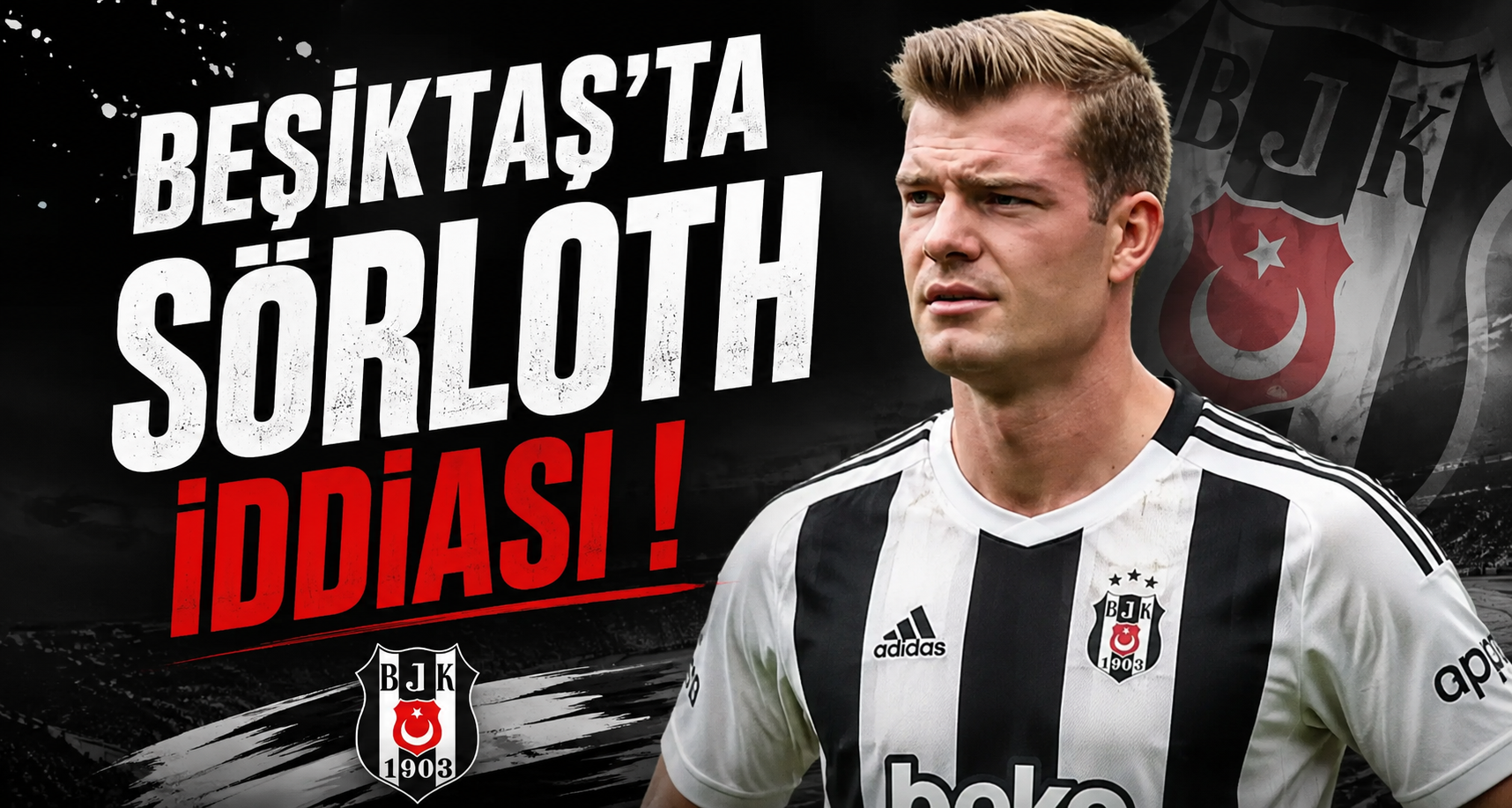 Beşiktaş'ta Sörloth iddiası