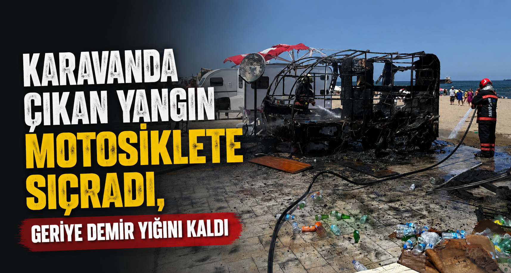 Karavanda çıkan yangın motosiklete sıçradı, geriye demir yığını kaldı