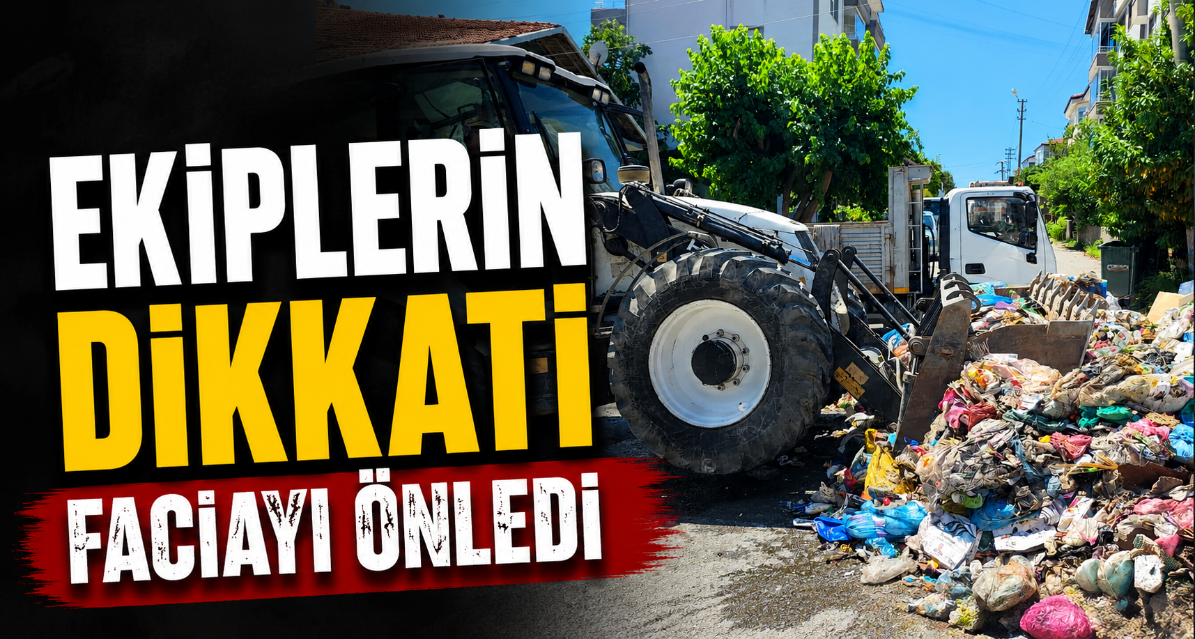 Ekiplerin dikkati faciayı önledi