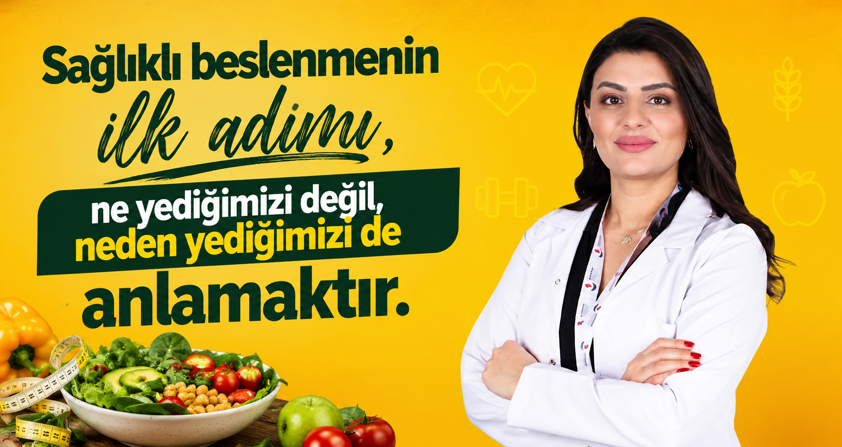 Sağlıklı beslenmenin ilk adımı, ne yediğimizi değil, neden yediğimizi de anlamaktır