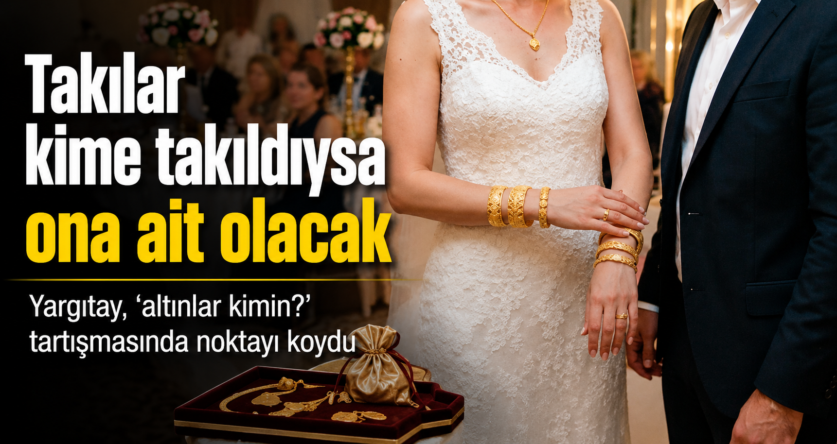 Yargıtay, ’altınlar kimin?’ tartışmasında noktayı koydu