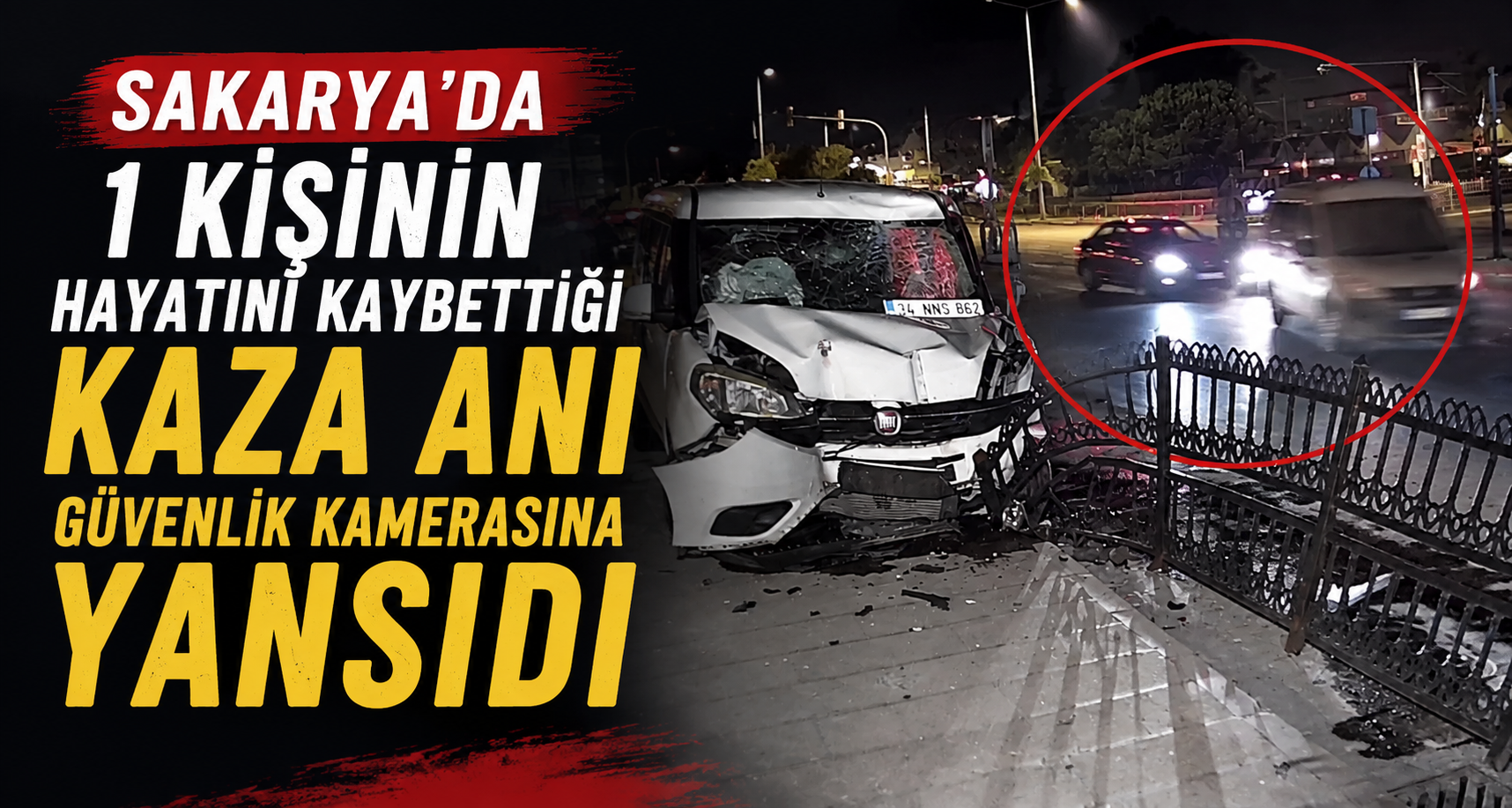 1 kişinin hayatını kaybettiği kaza anı güvenlik kamerasına yansıdı