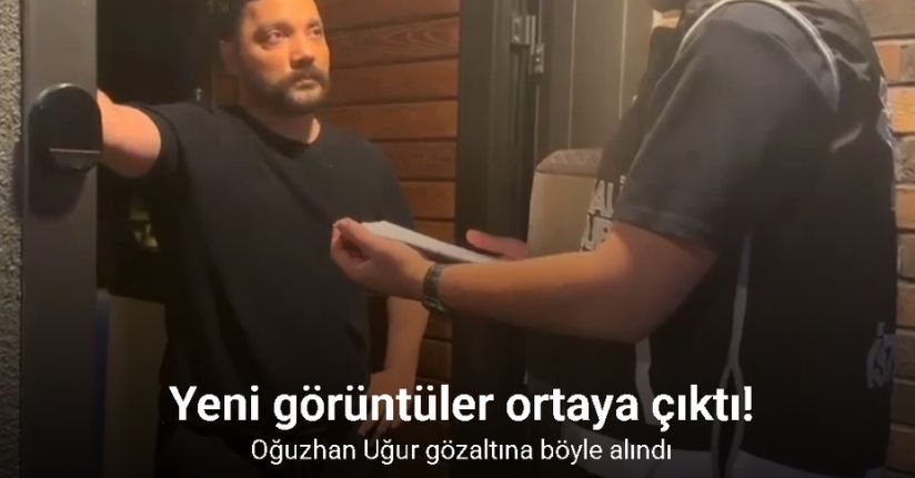 Oğuzhan Uğur’un gözaltına alındığı anların görüntüsü ortaya çıktı