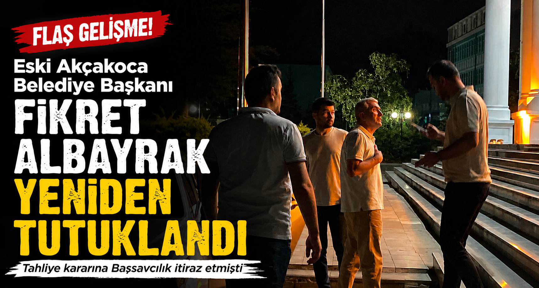 Eski Akçakoca Belediye Başkanı Fikret Albayrak yeniden tutuklandı