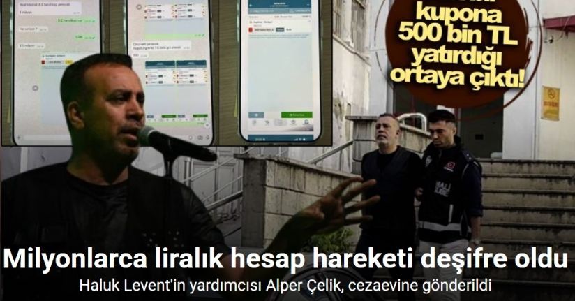 Haluk Levent’in yardımcısı Alper Çelik tutuklandı
