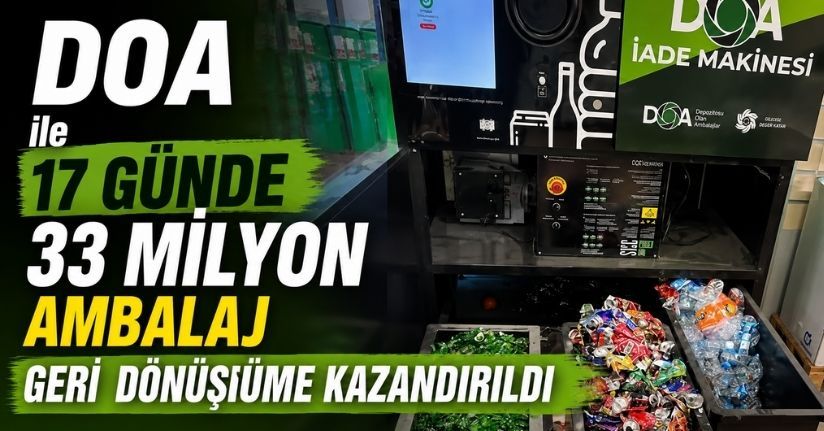  DOA ile 17 günde 33 milyon ambalaj geri dönüşüme kazandırıldı