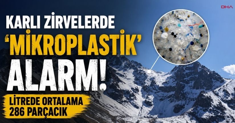  Karlı zirvelerde ‘mikroplastik’ alarmı; litrede ortalama 286 parçacık