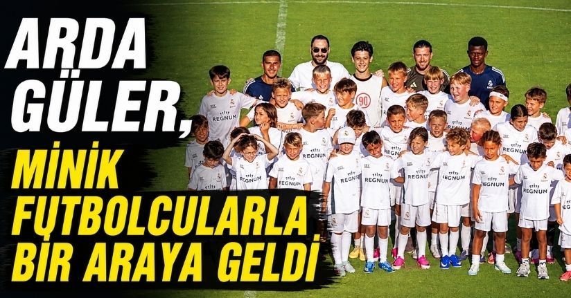Arda Güler, minik futbolcularla bir araya geldi