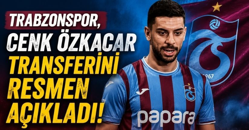 Trabzonspor, Cenk Özkacar transferini resmen açıkladı