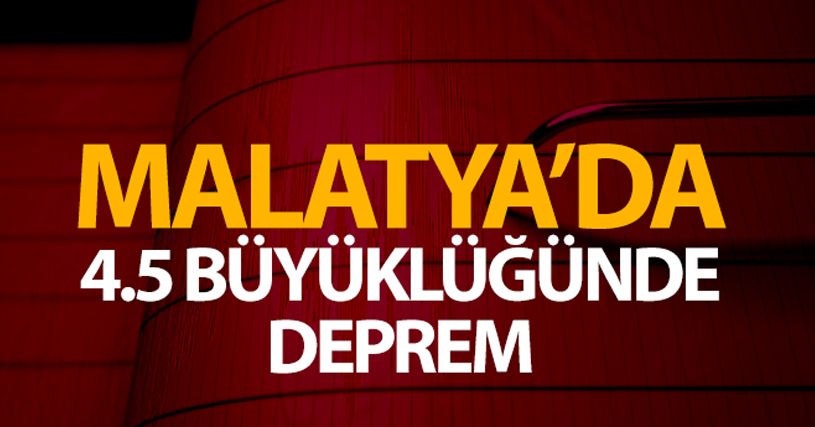 Malatya'da 4.5 büyüklüğünde deprem