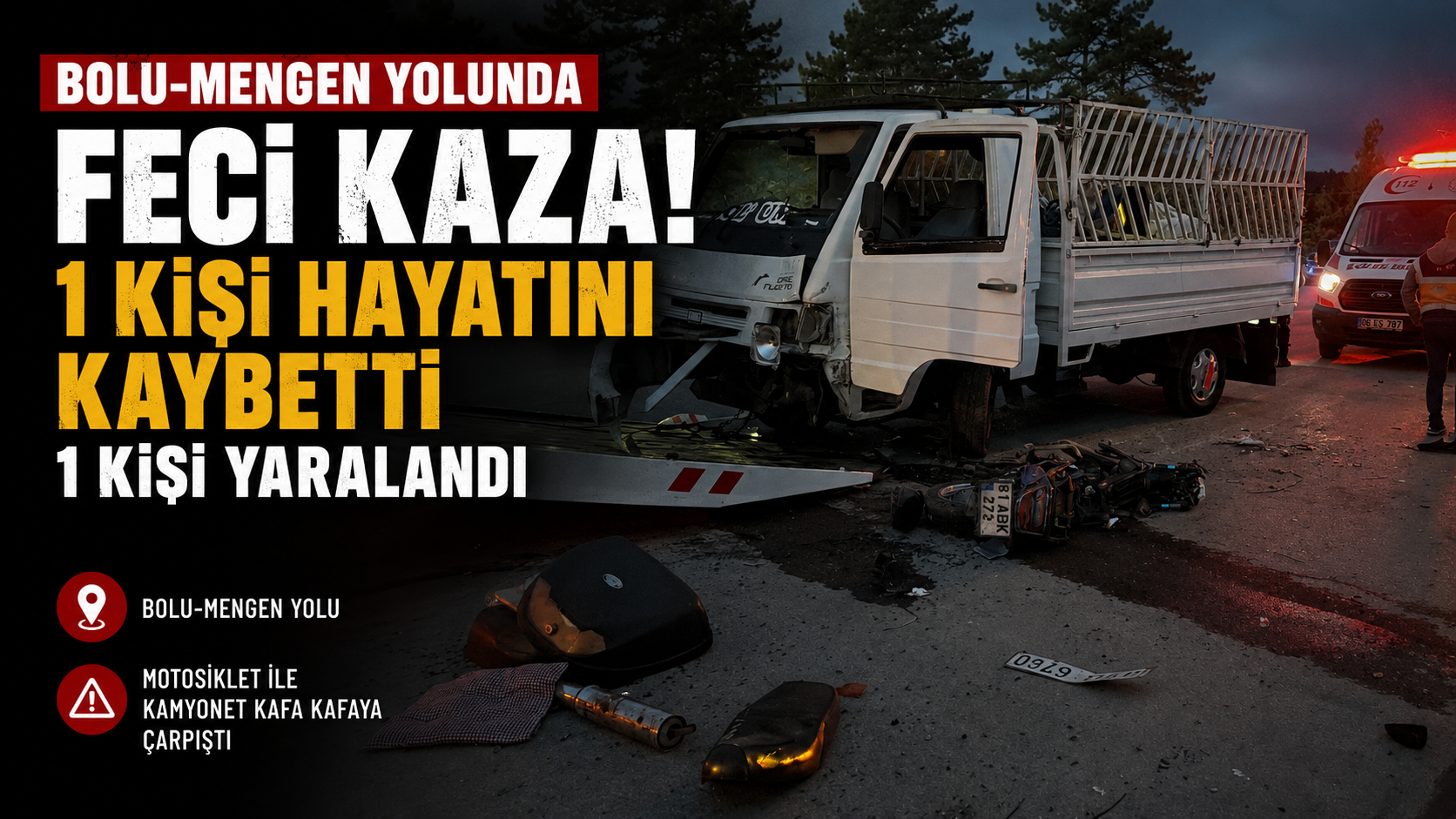 Bolu'da Motosiklet İle Kamyonet Çarpıştı 1 Ölü, 1 Yaralı