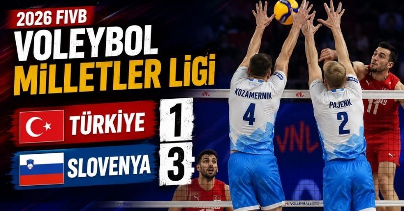 2026 FIVB Voleybol Milletler Ligi: Türkiye: 1 - Slovenya: 3