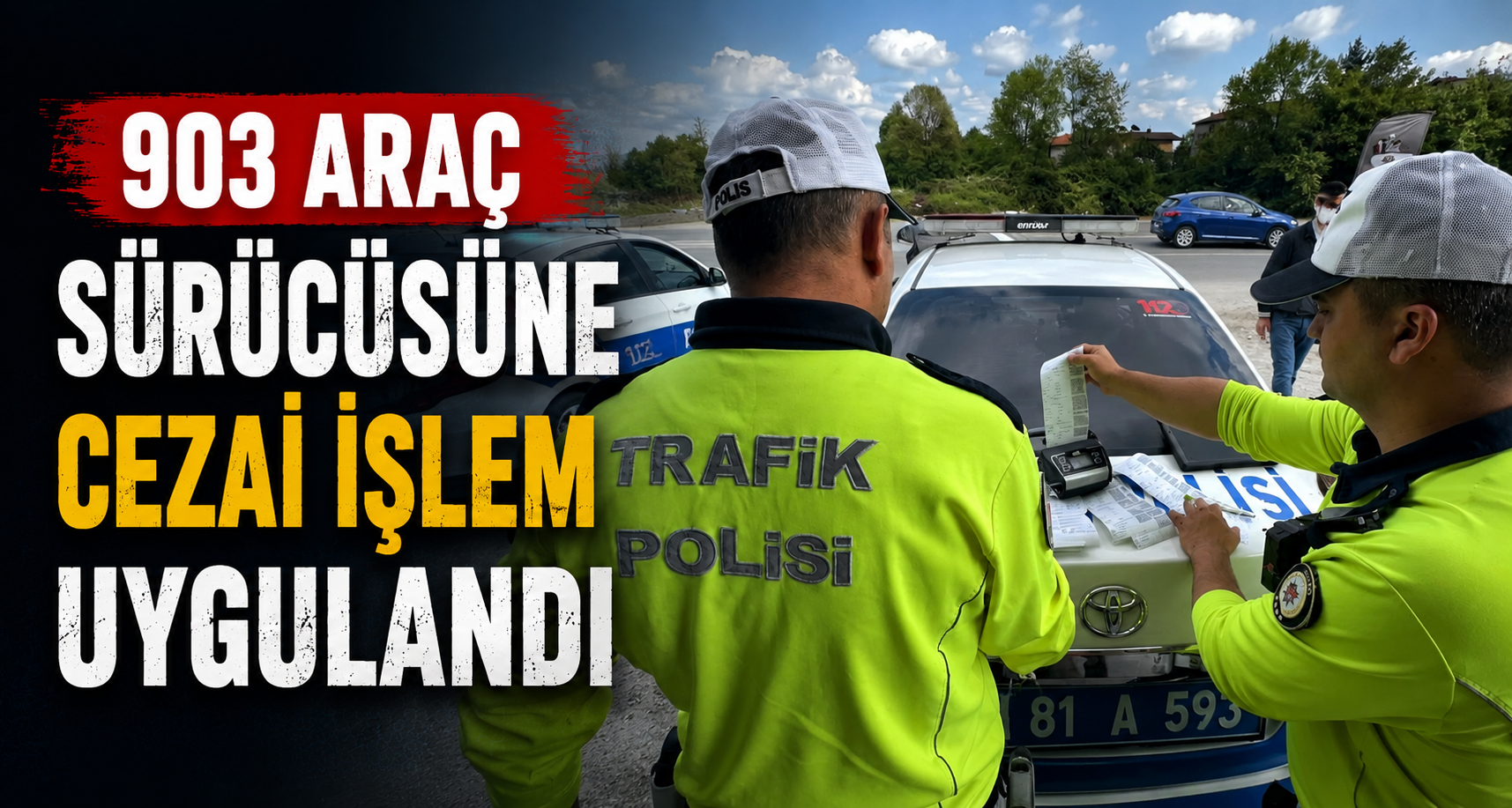 903 araç sürücüsüne cezai işlem uygulandı