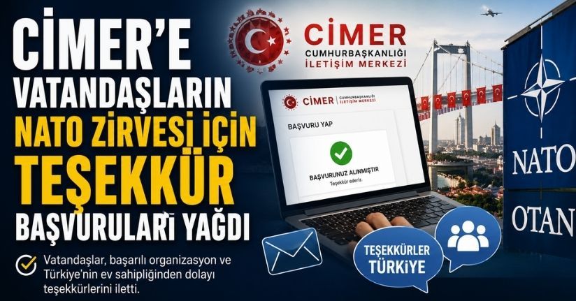 CİMER’e vatandaşların NATO Zirvesi için teşekkür başvuruları yağdı