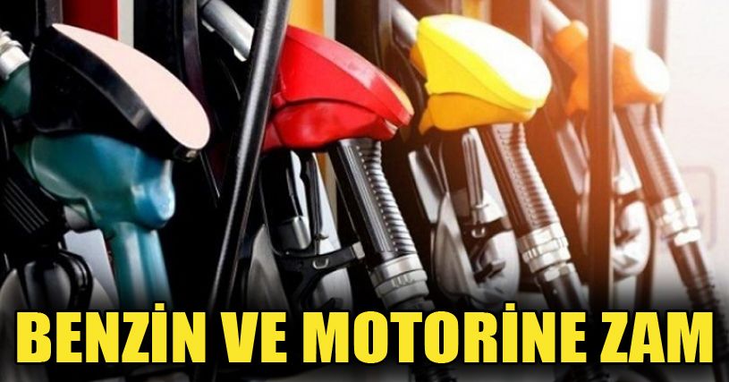 Benzin ve motorinin litre fiyatına zam yapıldı