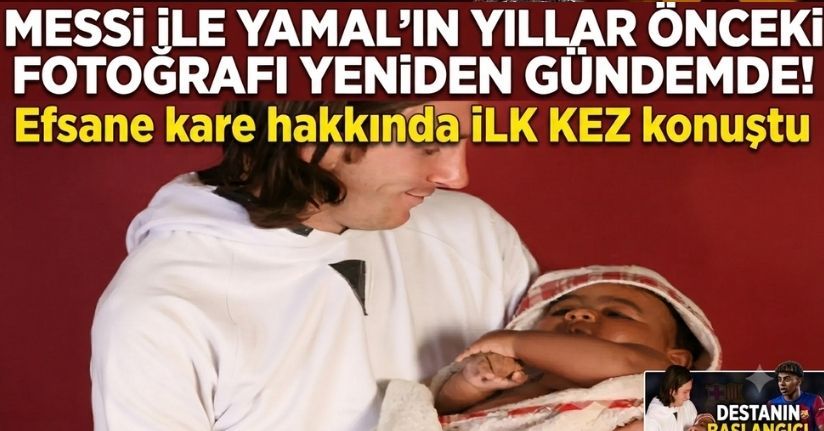 Messi ile Yamal'ın yıllar önceki fotoğrafı yeniden gündemde! Efsane kare hakkında ilk kez konuştu