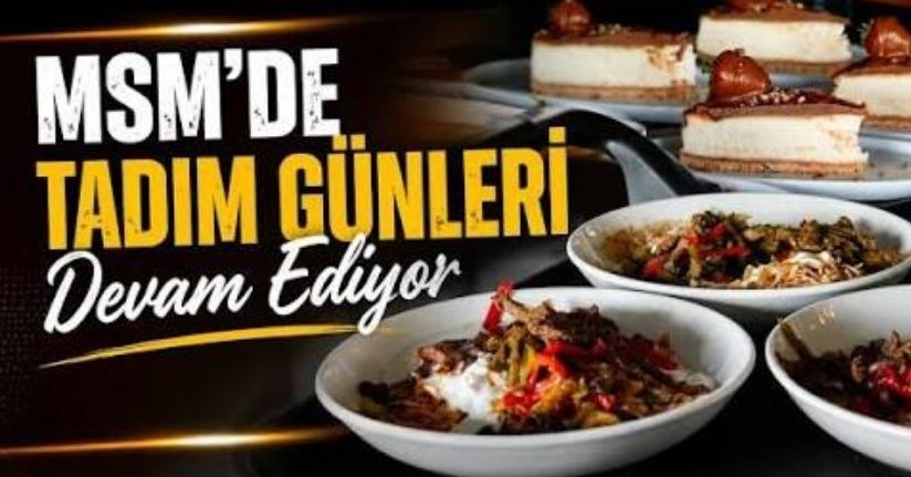 Msm’de Tadım Günleri Devam Ediyor