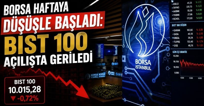 Borsa haftaya düşüşle başladı: BIST 100 açılışta geriledi