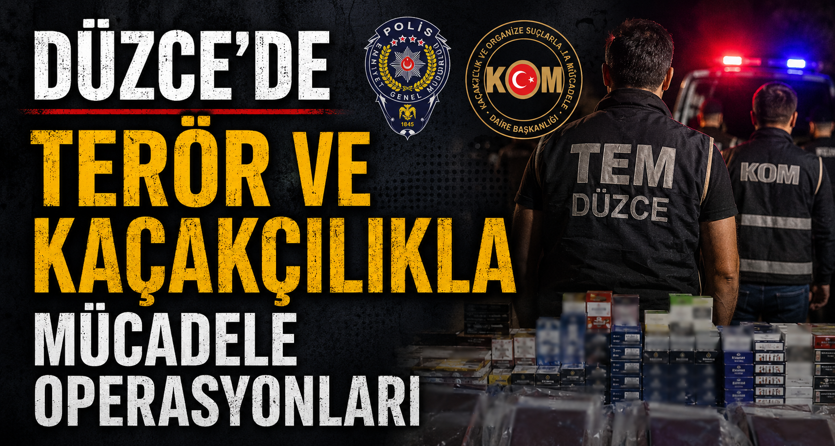Düzce'de Terör ve Kaçakçılıkla Mücadele Operasyonları