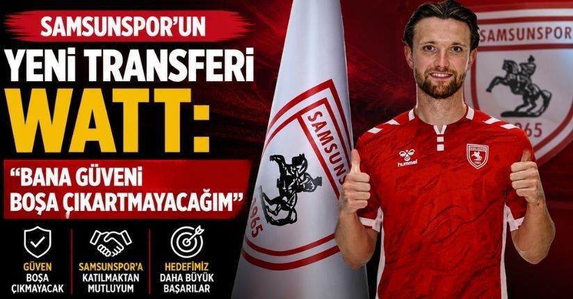 Samsunspor’un yeni transferi Watt: