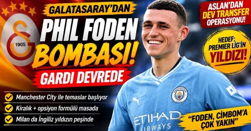 Galatasaray'dan Phil Foden bombası! Gardi devrede