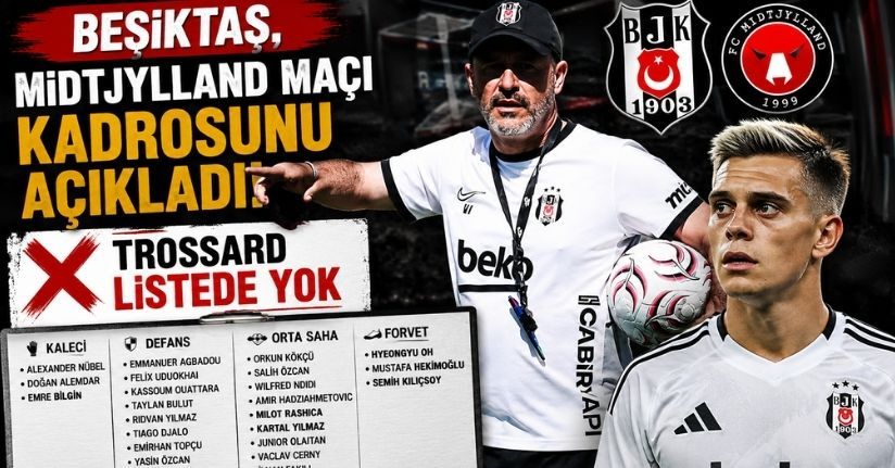 Beşiktaş, Midtjylland maçı kadrosunu açıkladı! Trossard listede yok