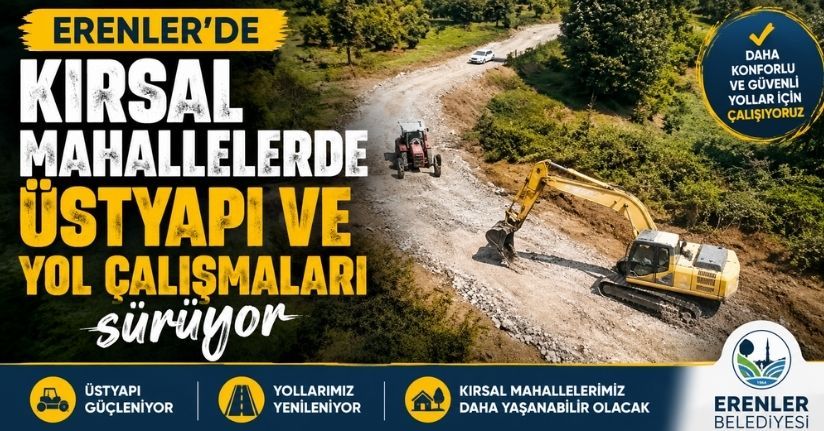 Erenler'de kırsal mahallelerde üstyapı ve yol çalışmaları sürüyor