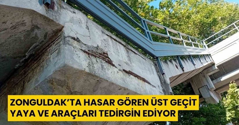 Zonguldak’ta hasar gören üst geçit, yaya ve araçları tedirgin ediyor