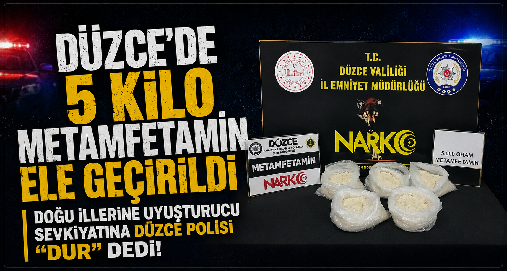 Düzce’de 5 kilo metamfetamin ele geçirildi