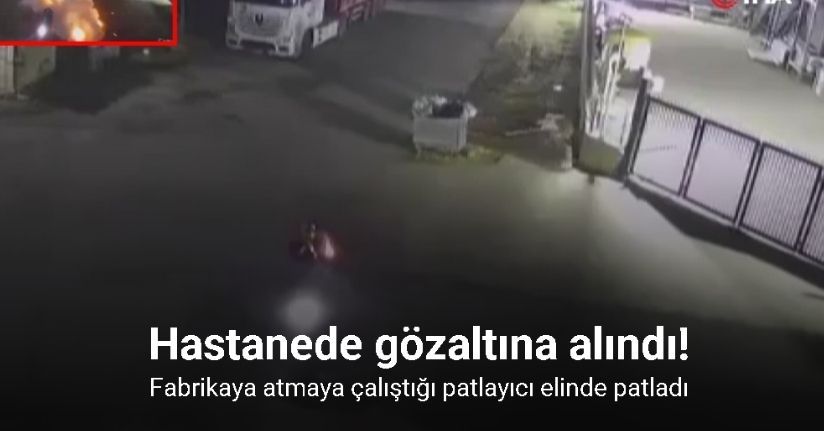 Fabrikaya atmaya çalıştığı patlayıcı elinde patladı