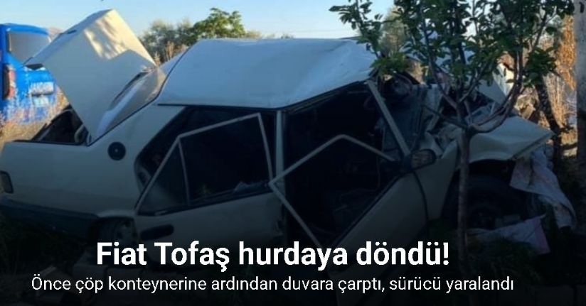 Önce çöp konteynerine ardından duvara çarptı: Otomobil hurdaya döndü, sürücü yaralandı