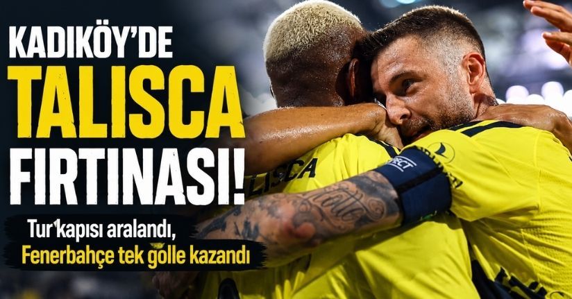 Kadıköy'de Talisca fırtınası! Tur kapısı aralandı, Fenerbahçe tek golle kazandı