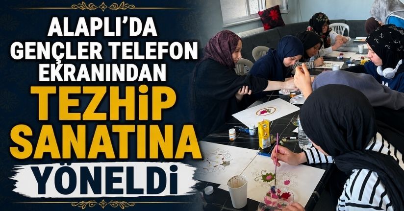 Alaplı’da gençler telefon ekranından tezhip sanatına yöneldi