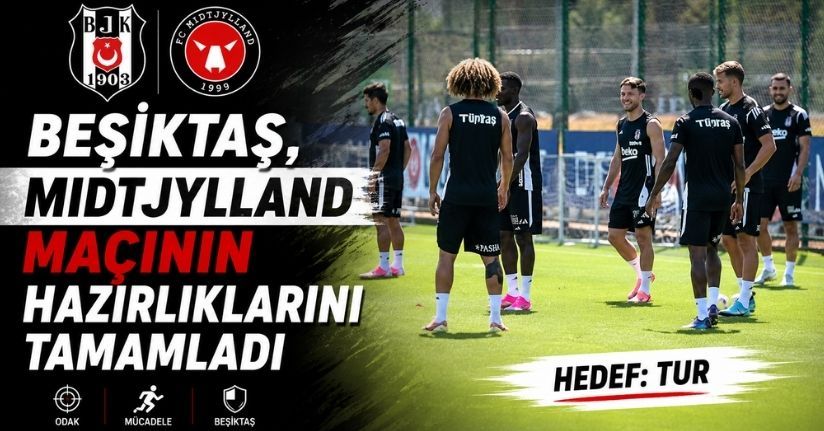 Beşiktaş, Midtjylland maçının hazırlıklarını tamamladı