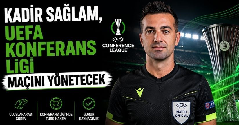 Kadir Sağlam, UEFA Konferans Ligi maçını yönetecek