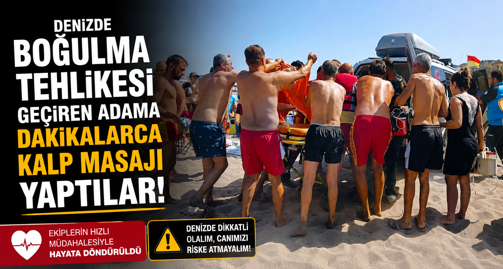 Denizde boğulma tehlikesi geçiren adama dakikalarca kalp masajı yaptılar