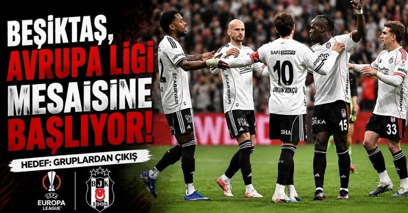 Beşiktaş, Avrupa Ligi mesaisine başlıyor