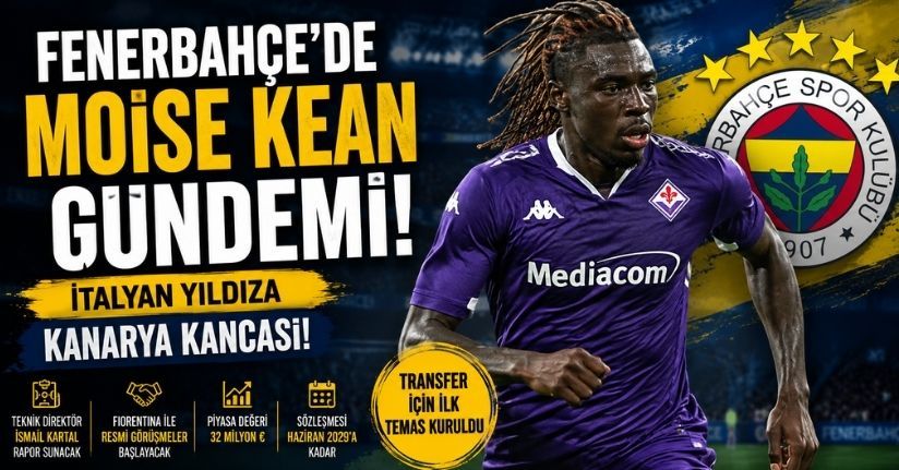 Fenerbahçe'de Moise Kean gündemi